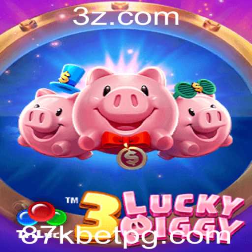 Descubra o Fascinante Mundo do Jogo 3LUCKYPIGGY e a Tendência do Aposta de 87k